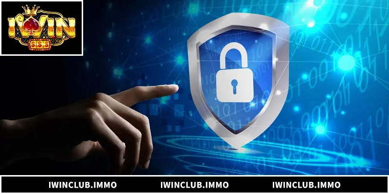 Chính sách bảo mật dữ liệu an toàn tuyệt đối tại IwinClub
