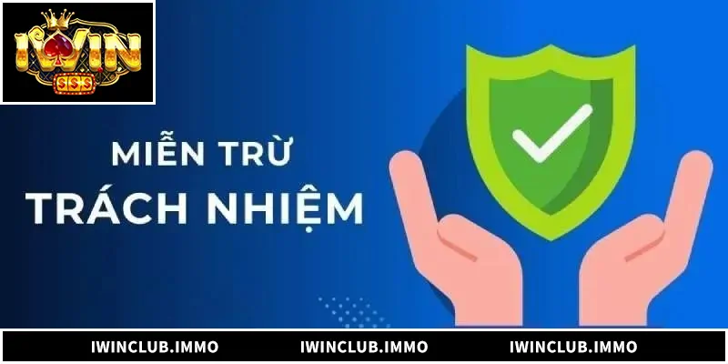 Miễn Trách Nhiệm IwinClub – Quy Định Bảo Vệ Người Chơi Chính sách miễn trách nhiệm IwinClub giúp bảo vệ quyền lợi người chơi